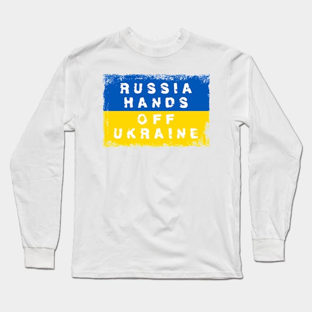 Russia Hands Off Ukraine Flag Long Sleeve T-Shirt by Little Duck Designs